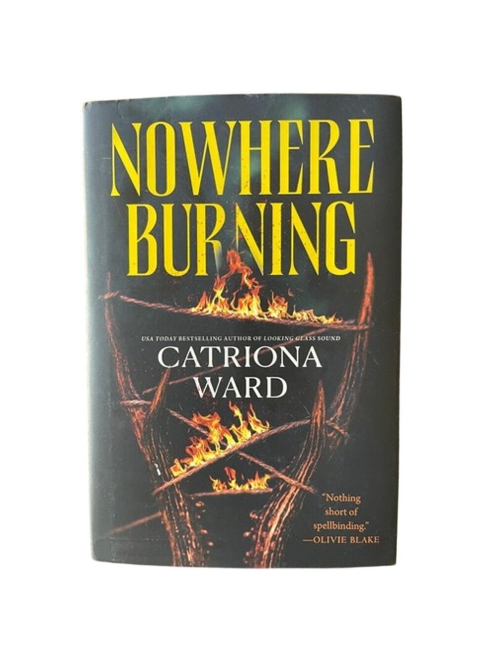Nowhere Burning by Catriona Ward 2024 First Edition Horror Thriller Hardcover:VG